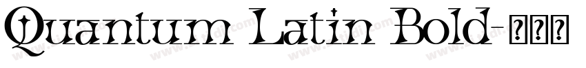 Quantum Latin Bold字体转换 Quantum Latin Bold字体转换